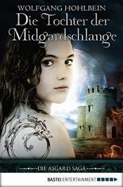 book cover of Die Tochter der Midgardschlange: Die Asgard-Saga by Wolfgang Hohlbein