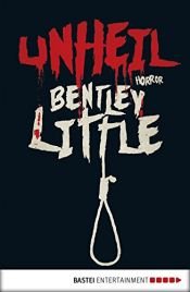 book cover of Unheil: Horror by Bentley Little