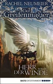 book cover of Der Greifenmagier: Herr der Winde by Rachel Neumeier
