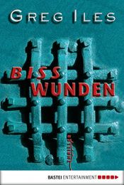 book cover of Bisswunden : Thriller by Greg Iles