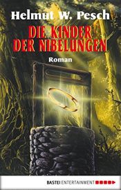 book cover of Die Kinder der Nibelungen 02 by Helmut W. Pesch