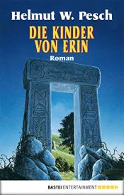 book cover of Die Kinder von Erin 01 by Helmut W. Pesch