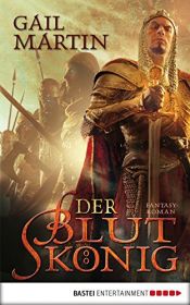 book cover of Der Blutkönig by Gail Z. Martin