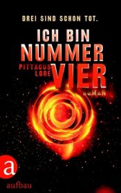 book cover of Ich bin Nummer Vier: Roman (Das Erbe von Lorien) by Pittacus Lore
