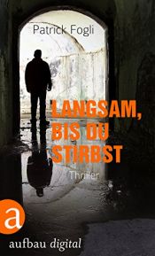 book cover of Langsam, bis du stirbst by Patrick Fogli
