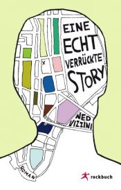 book cover of Eine echt verrückte Story by Ned Vizzini