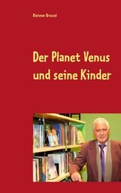 book cover of Der Planet Venus und seine Kinder by Dietmar Dressel
