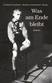 book cover of Was am Ende bleibt by Gottfried Haubold