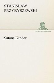 book cover of Satans Kinder by Stanisław Przybyszewski