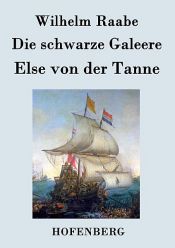book cover of Die schwarze Galeere / Else von der Tanne by Wilhelm Raabe