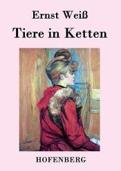 book cover of Tiere in Ketten by Ernst Weiss