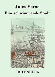 book cover of Eine schwimmende Stadt by Jules Verne