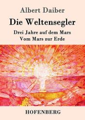 book cover of Die Weltensegler by Albert Daiber