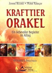 book cover of Das Krafttier-Orakel: Ein liebevoller Begleiter im Alltag by Jeanne Ruland|Murat Karacay