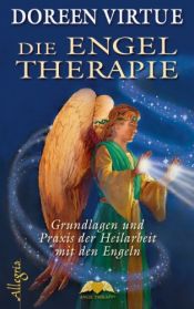 book cover of Die Engel Therapie: Grundlagen und Praxis der Heilarbeit mit den Engeln by Doreen Virtue