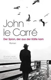 book cover of Der Spion, der aus der Kälte kam by John Le Carre|John le Carré