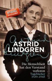 book cover of Die Menschheit hat den Verstand verloren: Tagebücher 1939 - 1945 by Astrid Lindgren