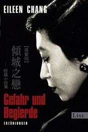 book cover of Gefahr und Begierde: Erzählungen by Eileen Chang