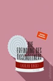book cover of Die Erfindung des Dosenöffners by Tarkan Bagci