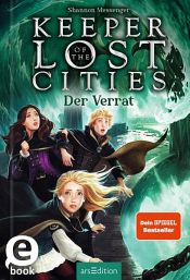 book cover of Keeper of the Lost Cities – Der Verrat (Keeper of the Lost Cities 4) by Shannon Messenger