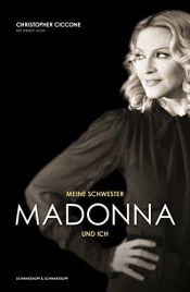 book cover of Meine Schwester Madonna und ich by Christopher Ciccone|Wendy Leigh