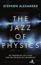 The Jazz of Physics: Die Verbindung von Musik und der Struktur des Universums