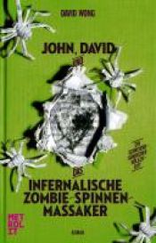 book cover of Das infernalische Zombie-Spinnen-Massaker by David Wong