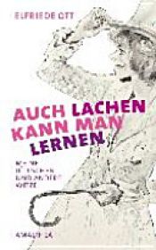 book cover of Auch lachen kann man lernen by Elfriede Ott
