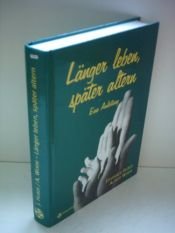 book cover of Länger leben, später altern by Johannes Huber; Alfred Worm