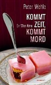 book cover of Kommt Zeit, kommt Mord by Peter Wehle