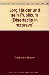 book cover of Jörg Haider und sein Publikum: Eine sozialpsychologische Untersuchung by Harald Goldmann|Klaus Ottomeyer