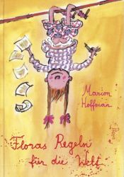book cover of Floras Regeln für die Welt by Marjon Hoffmann