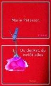 book cover of Du denkst, du weißt alles by Marie Peterson