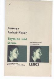 book cover of Thymian und Steine eine palästinensische Lebensgeschichte by Arnold Hottinger|Sumaya Farhat-Naser