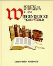 book cover of Schätze der schwarzen Kunst. Wiegendrucke in Greifswald by Irene Erfen