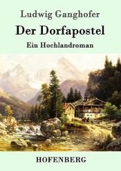 book cover of Der Dorfapostel by Ludwig Ganghofer