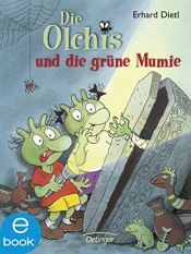 book cover of Die Olchis und die grüne Mumie by Erhard Dietl