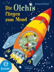 book cover of Die Olchis fliegen zum Mond by Erhard Dietl