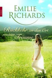 book cover of Rückkehr an den Ort meiner Träume by Emilie Richards