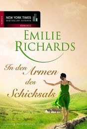 book cover of In den Armen des Schicksals by Emilie Richards