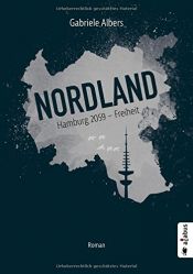 book cover of Nordland. Hamburg 2059 - Freiheit: Roman (Dystopie) by Gabriele Albers