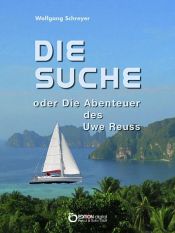 book cover of Die Suche oder Die Abenteuer des Uwe Reuss by Wolfgang Schreyer