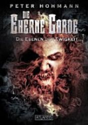 book cover of Die Eherne Garde 3: Die Ebenen der Ewigkeit by Peter Hohmann