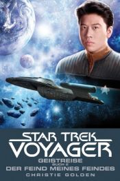 book cover of Star Trek - Voyager 4: Geistreise 2 - Der Feind meines Feindes by Christie Golden