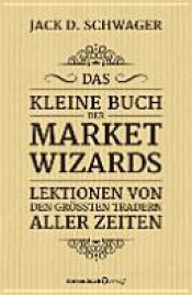 book cover of Das kleine Buch der Market Wizards by Jack D. Schwager