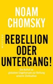 book cover of Rebellion oder Untergang! by Noam Chomsky