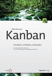 book cover of Kanban: Verstehen, einführen und anwenden by Mike Burrows