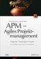 APM - Agiles Projektmanagement: Erfolgreiches Timeboxing für IT-Projekte
