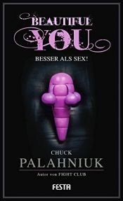 book cover of Beautiful You - Besser als Sex! by Чак Паланик