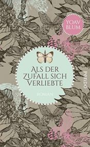 book cover of Als der Zufall sich verliebte by Yoav Blum